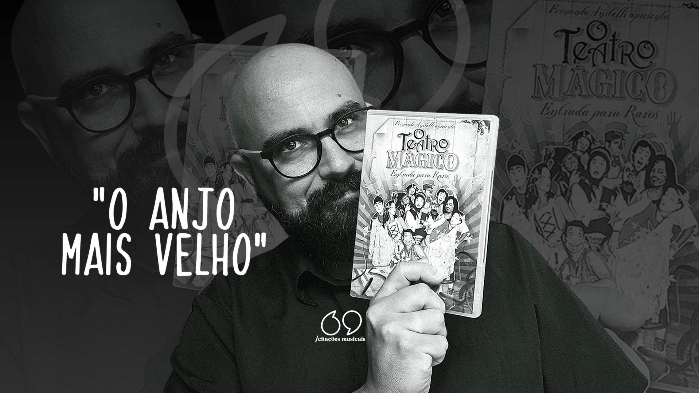 A História de “O Anjo Mais Velho”, do Teatro Mágico