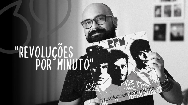 A história de ‘Revoluções Por Minuto’, do RPM