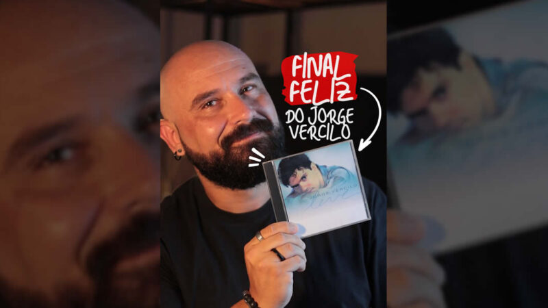 A História De “Final Feliz”, Do Jorge Vercilo
